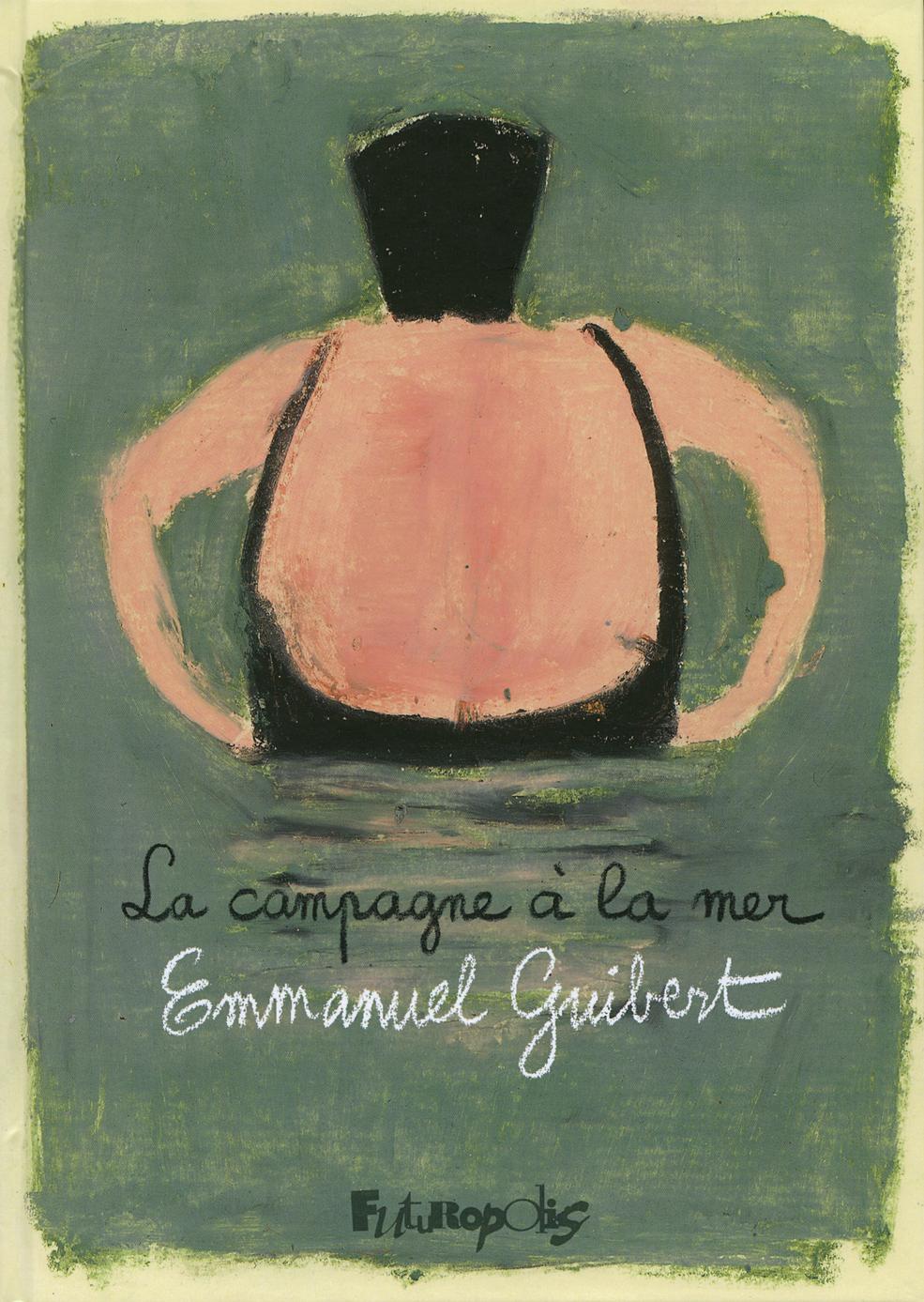 La Campagne à la mer, Emmanuel Guilbert, éditions Futuropolis