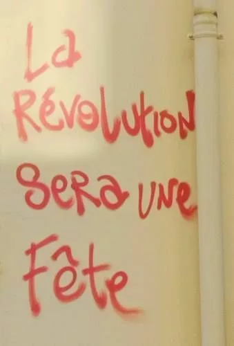 Tag sur un mur : "La Révolution sera une Fête"